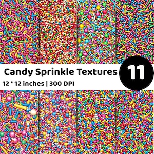 May include: A colorful digital art piece featuring eleven candy sprinkle textures. The image includes a variety of sprinkles in different shapes, sizes, and colors. The text reads "Candy Sprinkle Textures 12 * 12 inches | 300 DPI" with a black circle containing the number 11.