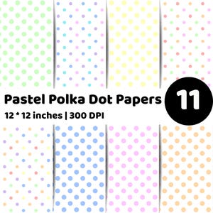 May include: A collection of eleven pastel polka dot papers, each with a different color scheme. The papers are 12 x 12 inches and have a 300 DPI resolution. The color schemes include green, purple, yellow, pink, blue, and orange.