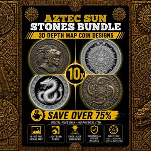 May include: A digital bundle of 10 Aztec sun stone coin designs featuring 3D depth maps. The graphic displays four circular coin illustrations in bronze and silver tones, with text reading AZTEC SUN STONES BUNDLE, 3D DEPTH MAP COIN DESIGNS, and 10x.