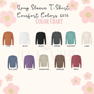 Może przedstawiać: Wzornik kolor&oacute;w koszulek z długim rękawem Comfort Colors 6014 zawierający jedenaście opcji kolorystycznych: yam, white, black, pepper, seafoam, ivory, blue jean, violet, sandstone, espresso i brick, z grafikami r&oacute;żowych kwiat&oacute;w.