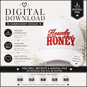 May include: White baseball cap with the words "Howdy Honey" embroidered in red. The image is a digital download for embroidery design, with file formats DST, EXP, JEF, PES, and XXX. The design is for machine embroidery and easy for beginners.