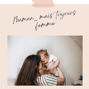 Peut inclure: Photographie d'une mère et de son bébé. La mère, aux longs cheveux bruns, tient le bébé en l'air. Le bébé porte un body blanc. L'image contient du texte en français : "Maman... mais toujours femme."
