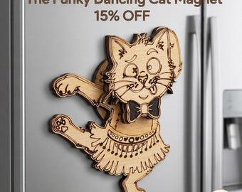 May include: Wooden magnet of a dancing cat with a bow tie and a skirt-like design. The cat is light brown with etched details and is attached to a refrigerator. Text on the image reads "The Funky Dancing Cat Magnet 15% OFF."