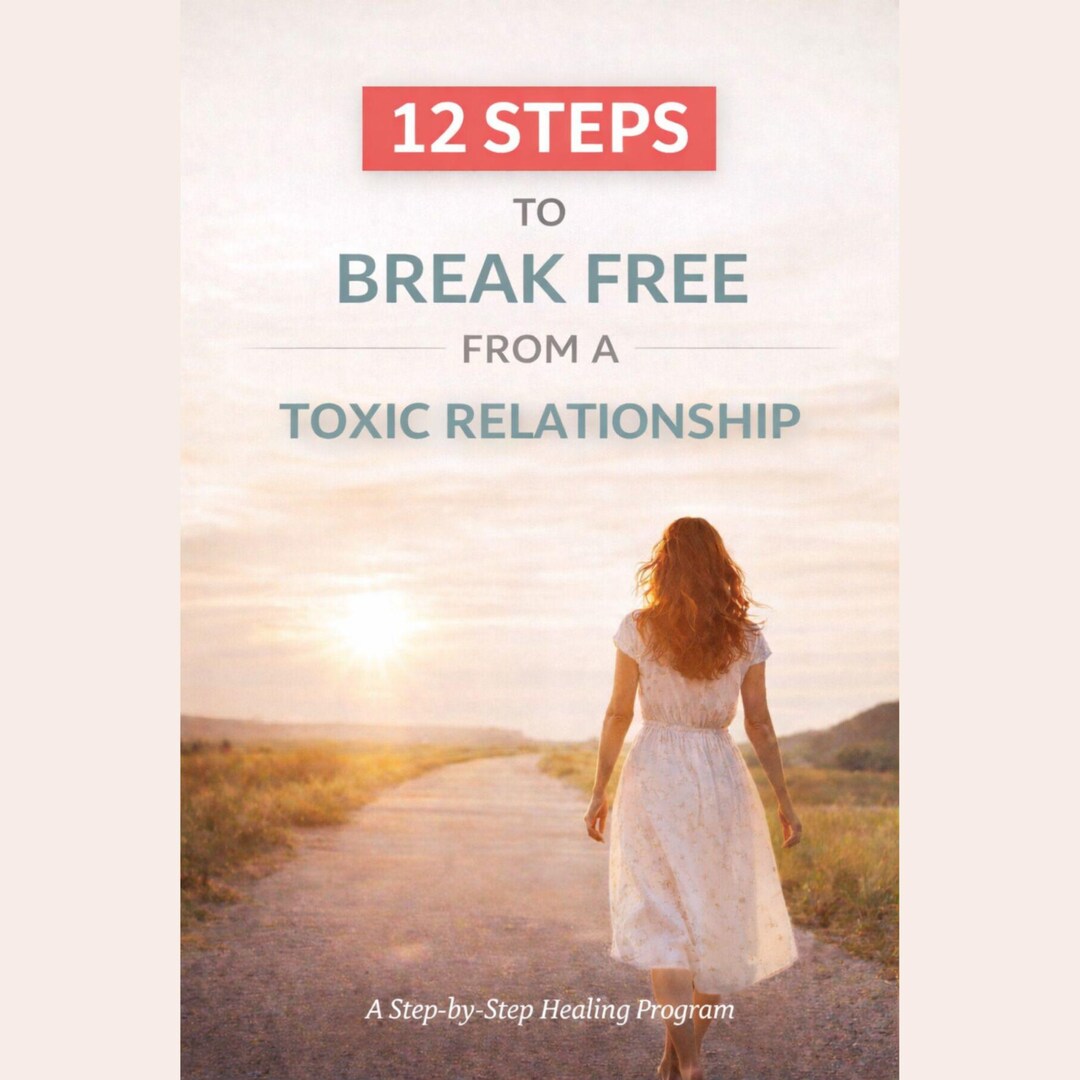 12 STEPS to Break Free From a TOXIC RELATIONSHIP - Etsy