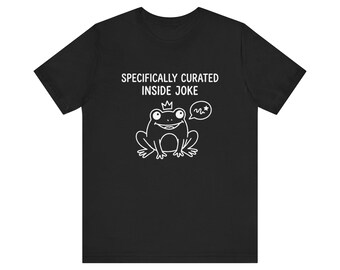 Frog Meme Shirt, Specifically Curated Inside Joke Graphic Tee, Absurd Humor Froggy T-shirt