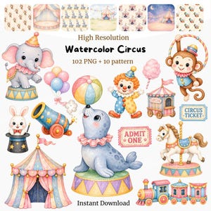 May include: A digital collection of watercolor circus illustrations featuring an elephant, monkey, seal, clown, rabbit in a hat, carousel horse, circus tent, train, and tickets with the text High Resolution Watercolor Circus 102 PNG + 10 pattern.