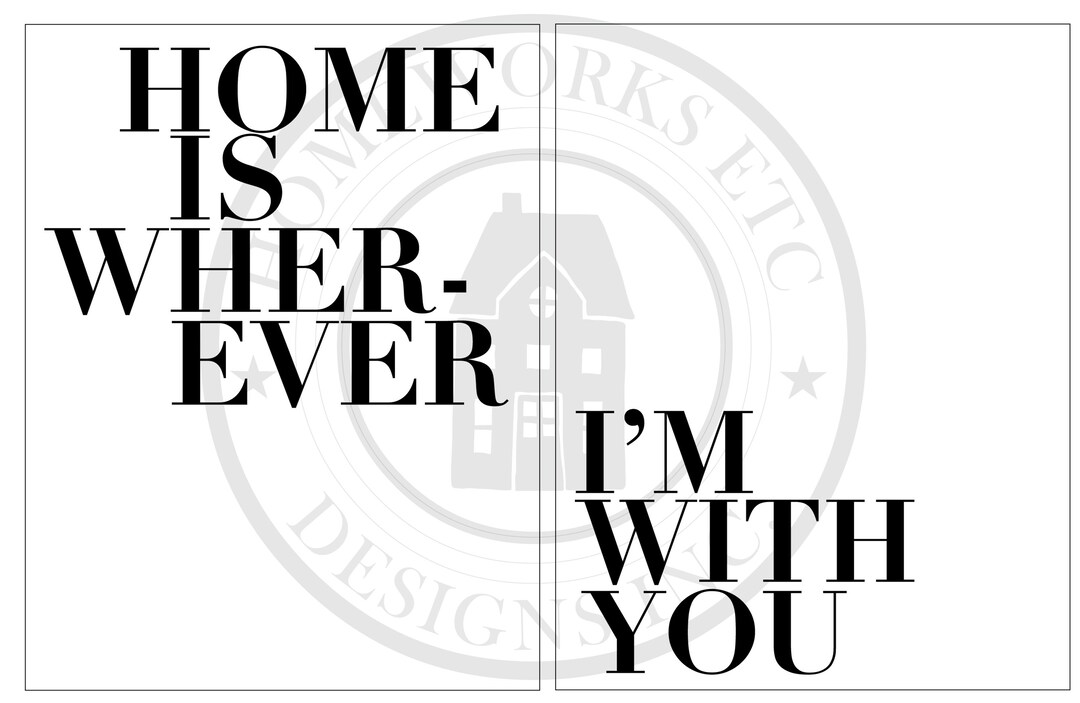 Printable Home is Wherever I'm With You Design Etsy