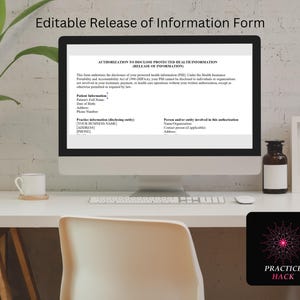 May include: A computer monitor displays an "Editable Release of Information Form" on a white desk. The text on the screen includes sections for patient and practice information. A small white mug and a decorative plant are also visible.
