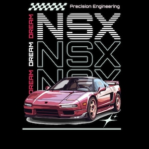 May include: A maroon sports car graphic with the text "NSX" in a bold, outlined font. The words "DREAM DREAM" are stacked vertically on the left side. The phrase "Precision Engineering" is above the car. The background is black.