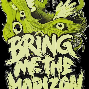 May include: A graphic design featuring a woman's profile with green hair and multiple eyes, intertwined with a skull and hand. The text "BRING ME THE HORIZON" is prominently displayed in a distressed font, all set against a black background.