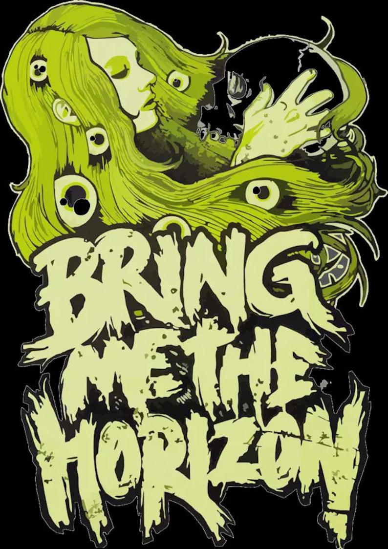 May include: A graphic design featuring a woman's profile with green hair and multiple eyes, intertwined with a skull and hand. The text "BRING ME THE HORIZON" is prominently displayed in a distressed font, all set against a black background.