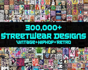 May include: A collage of streetwear designs, featuring a grid of various graphic tees and artwork. The image includes the text "300,000+ STREETWEAR DESIGNS VINTAGE+HIPHOP+RETRO" in bright blue. The designs showcase a range of styles.