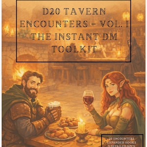 May include: Illustration of a tavern scene with a man and woman at a table, holding a beer and wine. The image is advertising a D20 Tavern Encounters toolkit, with text that reads "Instant Drop-In Table for Busy Dungeon Masters."