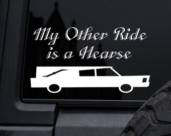 My Other Ride is a Hearse Car Vinyl Decal, Goth Car Decal, Holographic Car Decal, Glitter Car Decal, Spooky Car Decal, Funeral Hearse Decal