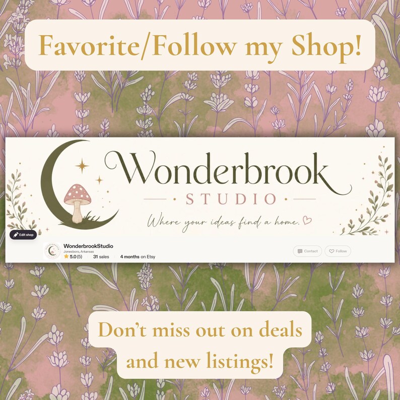 May include: A digital shop banner for Wonderbrook Studio featuring a dark green crescent moon, a small mushroom, and the text "Wonderbrook STUDIO Where your ideas find a home." The banner includes shop details like a 5.0 rating and 31 sales.