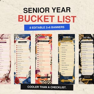 May include: A set of eight editable 2x6 inch senior year bucket list banners featuring various graphic designs and checklists. The text includes titles like Senior Year Bucket List, Make It Count, Senior Season, and The Final Chapter with checkboxes.