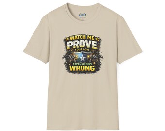Watch Me Prove Your Low Expectations Wrong T-Shirt | Motivational Graphic Tee
