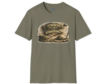 Strength Isn't Silent - It's Strategic - Military T-Shirt