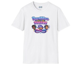 Repetition Is Part of My Process | Growth Mindset Shirt for Adults