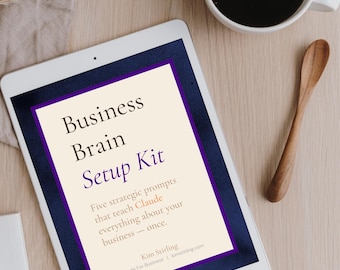 Claude Business Brain Setup Kit | 5 Strategic AI Prompts