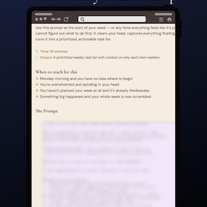 May include: A digital tablet displays the text "The Weekly Brain Dump." The screen shows a prompt to create a prioritized weekly task list. The text includes instructions, time, and output details, with bullet points for when to use the prompt.