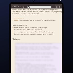 May include: A digital tablet screen shows the text "The Weekly Brain Dump." The screen displays a prompt to create a prioritized weekly task list. The text includes instructions, time, and output details. The background is a dark blue gradient.