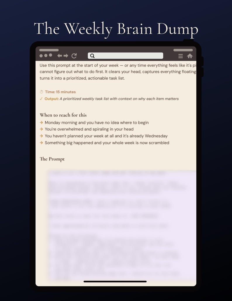 May include: A digital tablet screen shows the text "The Weekly Brain Dump." The screen displays a prompt to create a prioritized weekly task list. The text includes instructions, time, and output details. The background is a dark blue gradient.