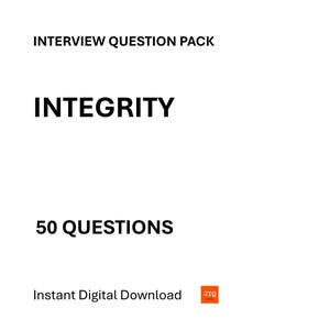 Peut inclure: Fond blanc avec le texte « INTERVIEW QUESTION PACK » en haut. Le mot « INTEGRITY » est en gras, en grande police. En dessous, il est écrit « 50 QUESTIONS » et « Instant Digital Download ». Un petit logo orange est en bas à droite.
