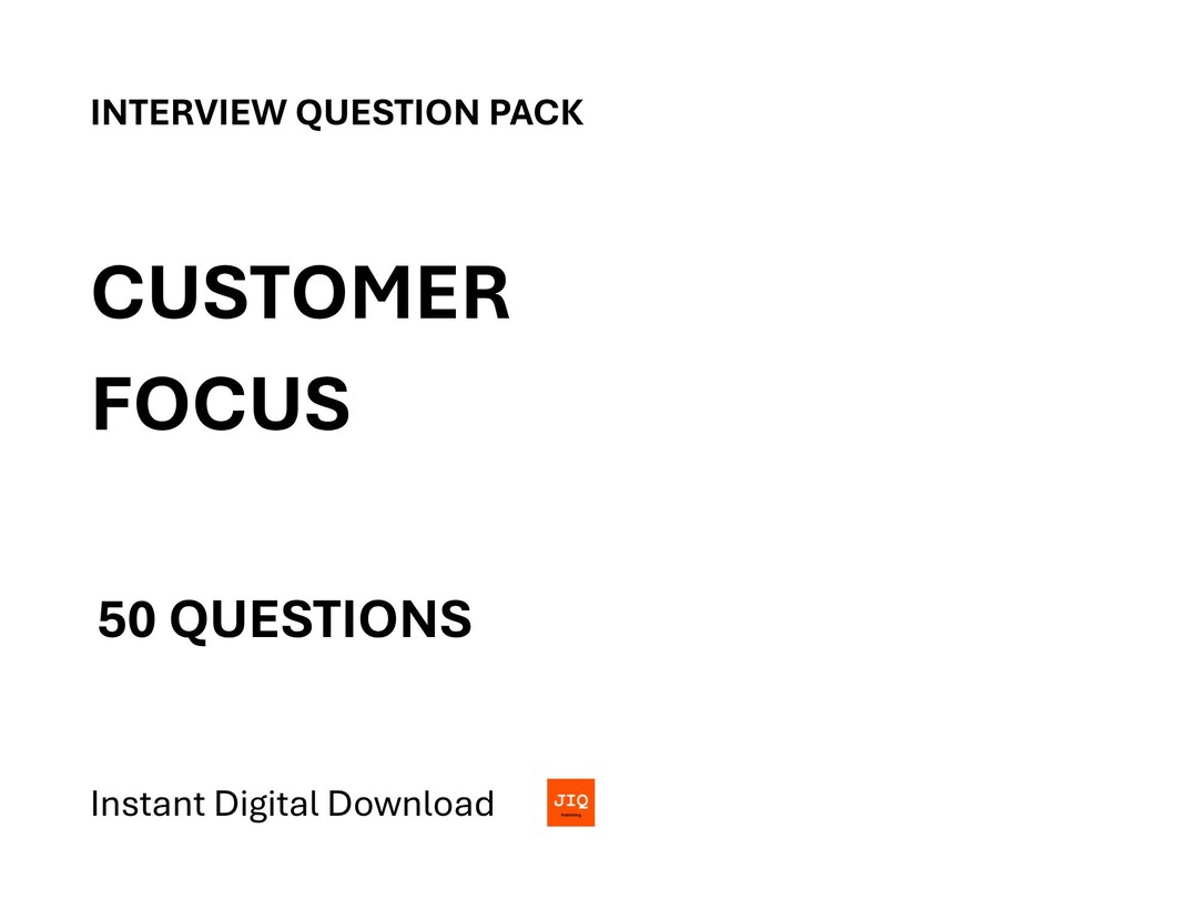 Local Focus Interview Questions Customer Focus Interview Question Pack – 50 Questions – Job Interview ...