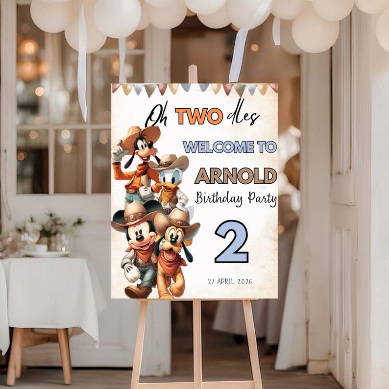 May include: A wooden easel displaying a birthday party welcome sign. The sign features Mickey Mouse, Goofy, Donald Duck, and Pluto in cowboy attire. Text includes "Oh Two Dles", "Welcome to Arnold Birthday Party", the number "2", and the date "27 April 2026".