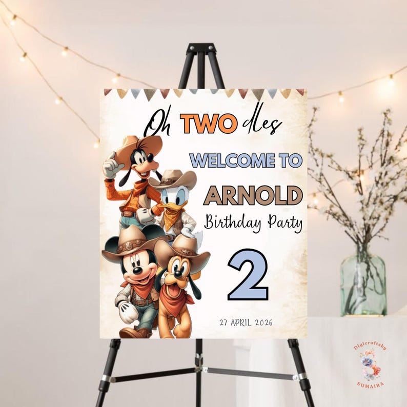 May include: A welcome sign for a birthday party, featuring Disney characters dressed as cowboys. The sign reads "Oh TWO des WELCOME TO ARNOLD Birthday Party 2 27 APRIL 2026". The sign is displayed on a black easel.