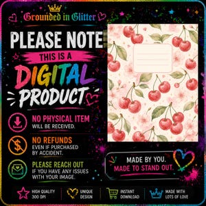 Può includere: Un avviso di prodotto digitale con sfondo nero, testo colorato e un'etichetta con motivo a ciliegie. Il testo recita: Grounded in Glitter, PLEASE NOTE THIS IS A DIGITAL PRODUCT, NO PHYSICAL ITEM, NO REFUNDS e MADE BY YOU.
