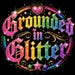 Grounded in Glitter