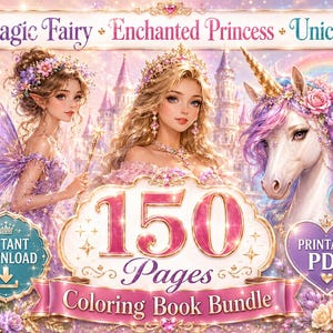 May include: A digital colouring book bundle featuring 150 pages with illustrations of a fairy with purple wings, a princess in a crown, and a unicorn with a rainbow mane. The text reads Magic Fairy, Enchanted Princess, Unicorn, and 150 Pages.