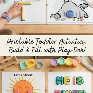 May include: A wooden table displays four activity sheets with Play-Doh. The sheets feature a cross, tomb, sun, and the phrase "He is Risen." The text "Printable Toddler Activities: Build & Fill with Play-Doh!" is also visible.