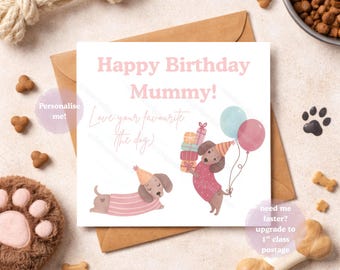Funny Dog Birthday Card for Mum, Personalised Mummy Birthday Card, From the Dog Birthday Card, Cute Pet Lover Card, Sausage Dog Daschund