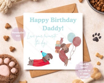 Funny Dog Birthday Card for Dad, Personalised Daddy Birthday Card, From the Dog Birthday Card, Cute Pet Lover Card, Sausage Dog Daschund