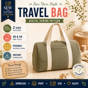 May include: A digital sewing pattern for a travel bag, featuring text that reads Sew Your Style Travel Bag, 2 Sizes Included, A0 & A4 PDF Files, Friendly Instructions, Instant Download, and Beginner Friendly, with an olive green corduroy bag.