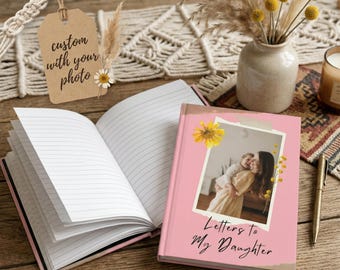 Letters to My Daughter Custom Photo Journal Hardcover Keepsake – Mom Daughter Notebook
