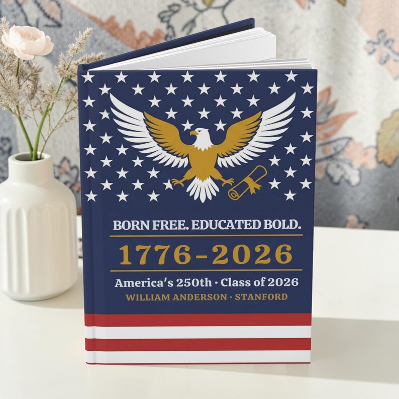 Class of 2026 Patriotic Graduation Journal – Born Free Educated Bold ...