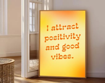 Uplifting Positive Affirmation Typography Digital Print Poster: "I attract positivity and good vibes."