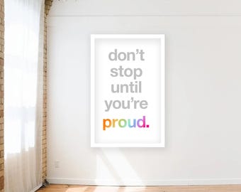 Inspirational Positive Affirmation Pride Typography Poster; "Don't stop until you're proud"