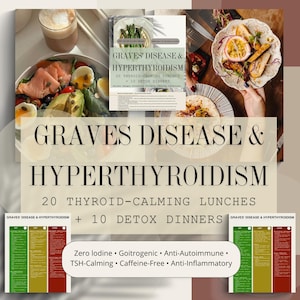 Puede incluir: Imagen que presenta un plan de comidas para la enfermedad de Graves y el hipertiroidismo. El texto dice "Graves Disease & Hyperthyroidism" con detalles sobre almuerzos calmantes para la tiroides y cenas desintoxicantes. Texto adicional destaca características clave.