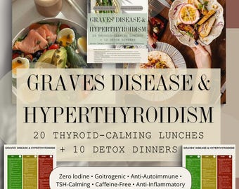 Graves Disease and Hyperthyroidism Diet Guide 30 Thyroid Calming Recipes Low Iodine Meal Plan Goitrogenic Food List Autoimmune Support PDF