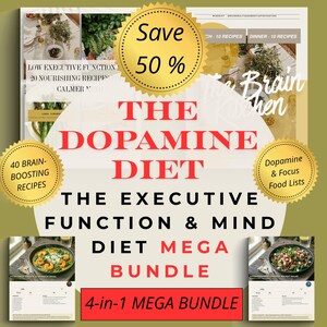 May include: A promotional image for "The Dopamine Diet" mega bundle. The image features text and graphics, including "Save 50%" and "4-in-1 MEGA BUNDLE." It also highlights "40 Brain-Boosting Recipes" and "Dopamine & Focus Food Lists."