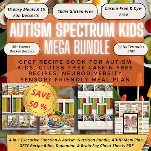 May include: A digital bundle titled Autism Spectrum Kids Mega Bundle featuring 15 easy meals, 15 fun desserts, 60+ science-backed recipes, and a 50% off badge. The text includes Gluten-Free, Casein-Free, Dye-Free, and No Tartrazine E102 labels.