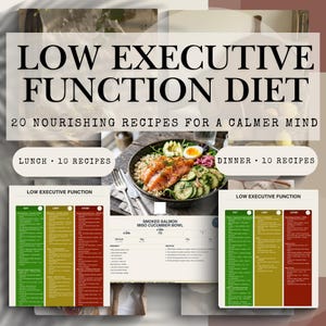 May include: A promotional image for a diet plan titled "LOW EXECUTIVE FUNCTION DIET". The image features a bowl of food with salmon, cucumber, and an egg, along with recipe cards and the text "20 NOURISHING RECIPES FOR A CALMER MIND".
