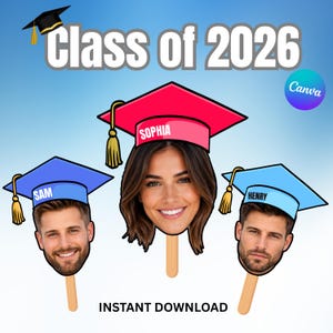 May include: A digital image showing three graduation face cutouts on sticks, with the text "Class of 2026" at the top. Each cutout is labelled with a name: "Sam", "Sophia", and "Henry". The image also includes the text "Instant Download".