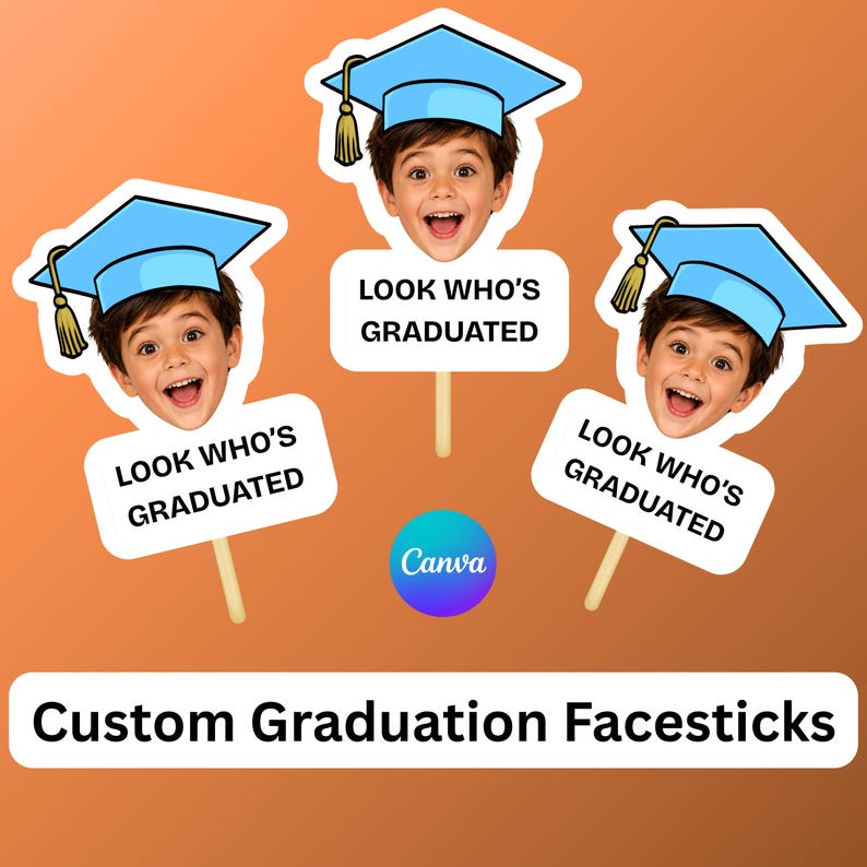 Grad Face Sticks Look Who Graduated Face on a Stick, Digital Download, Big Face File ...