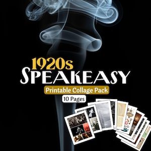 May include: A 1920s Speakeasy printable collage pack featuring 10 pages of vintage-style imagery. The text 1920s SPEAKEASY Printable Collage Pack 10 Pages is displayed against a black background with a rising plume of white smoke.